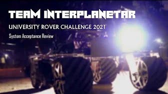 Team Interplanetar | University Rover Challenge 2021 | SAR (System Acceptance Review)